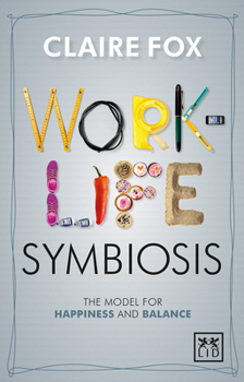 Paperback Work/Life Symbiosis: The Model for Happiness and Balance Book