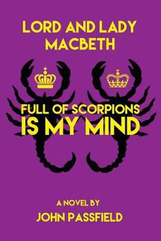 Paperback Lord and Lady Macbeth: Full of Scorpions Is My Mind Book