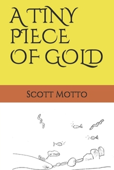 Paperback A Tiny Piece of Gold Book