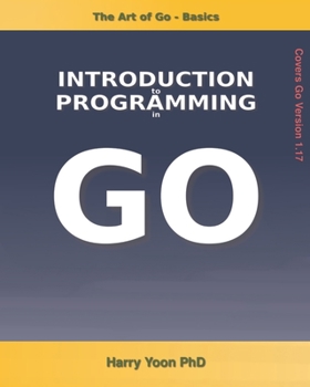 Paperback The Art of Go - Basics: Introduction to Programming in Go Book