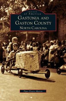 Gastonia and Gaston County: North Carolina - Book  of the Images of America: North Carolina