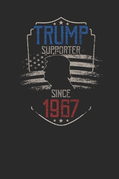 Trump Supporter Since 1967: Small Lined Notebook – Birthday Gift Idea For Women And Men