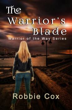 The Warrior's Blade - Book #3 of the Warrior of the Way