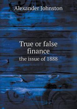 Paperback True or False Finance the Issue of 1888 Book