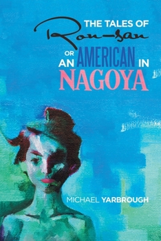 The Tales of Ron-san or an American in Nagoya