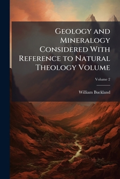 Paperback Geology and Mineralogy Considered With Reference to Natural Theology Volume; Volume 2 Book