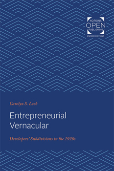 Paperback Entrepreneurial Vernacular: Developers' Subdivisions in the 1920s Book