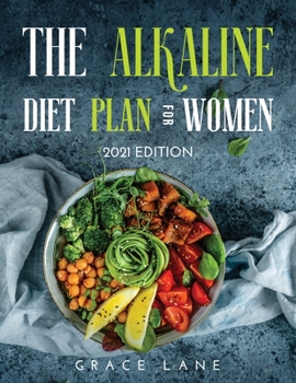 Paperback The Alkaline Diet Plan for Women: 2021 Edition Book