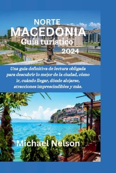 Paperback Norte MACEDONIA Guía turístico 2024: . [Spanish] Book