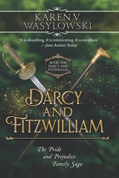 Darcy and Fitzwilliam: A Tale of a Gentleman and an Officer - Book #1 of the Darcy and Fitzwilliam