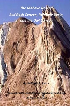 Paperback The Mohave Desert: Red Rock Canyon, Rainbow Basin, and the Owl Canyon Book