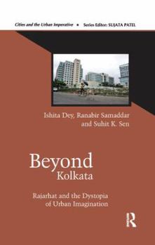 Paperback Beyond Kolkata: Rajarhat and the Dystopia of Urban Imagination Book