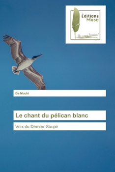 Paperback Le chant du pélican blanc [French] Book