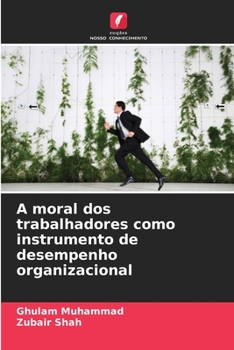 A moral dos trabalhadores como instrumento de desempenho organizacional (Portuguese Edition)