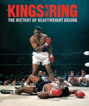 Hardcover Kings of the Ring: The History of Heavyweight Boxing Book