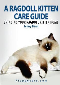 Paperback A Ragdoll Kitten Care Guide: Bringing Your Ragdoll Kitten Home Book