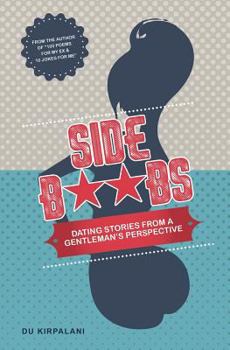 Paperback Side Boobs: Dating Stories from a Gentleman's Perspective Book