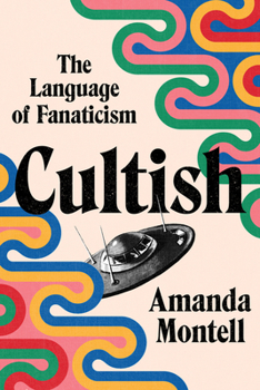 Hardcover Cultish: The Language of Fanaticism Book