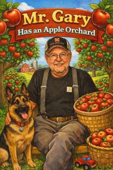 Paperback Mr. Gary Has an Apple Orchard: A Harvest Day Adventure Book