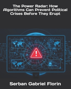 Paperback The Power Radar: How Algorithms Can Prevent Political Crises Before They Erupt Book