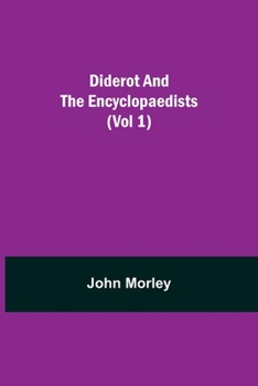 Paperback Diderot and the Encyclopaedists (Vol 1) Book