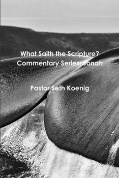 Paperback What Saith the Scripture? Commentary Series: Jonah Book