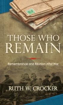 Paperback Those Who Remain: Remembrance and Reunion After War Book