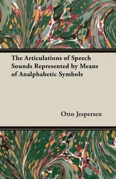 Paperback The Articulations of Speech Sounds Represented by Means of Analphabetic Symbols Book