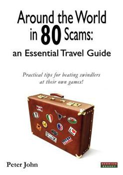 Paperback Around the World in 80 Scams: An Essential Travel Guide Book