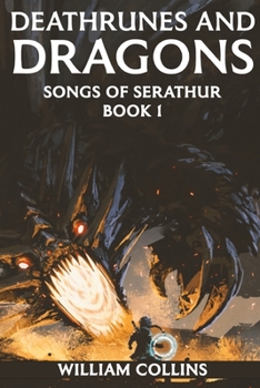 Paperback Deathrunes and Dragons: Songs of Serathur 1 Book