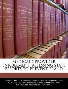 Paperback Medicaid Provider Enrollment: Assessing State Efforts to Prevent Fraud Book