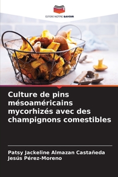 Paperback Culture de pins mésoaméricains mycorhizés avec des champignons comestibles [French] Book