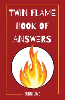 Twin Flames Yes/No Answer Book: Divine Guidance for Soul Connections
