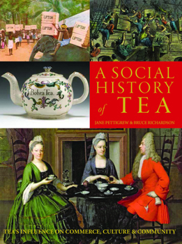 Paperback A Social History of Tea: Tea's Influence on Commerce, Culture & Community Book