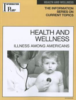 Paperback Health and Wellness: Illness Among Americans (Information Plus Reference) Book