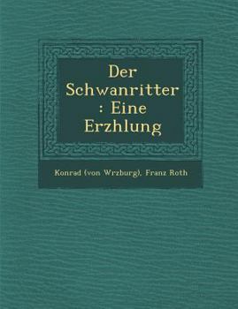 Paperback Der Schwanritter: Eine Erz Hlung [German] Book