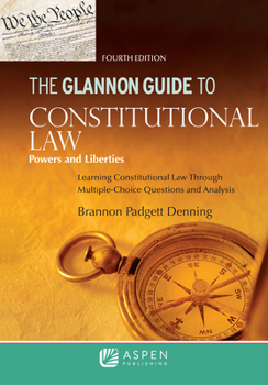 Paperback The Glannon Guide to Constitutional Law: Learning Constitutional Law through Multiple-Choice Questions and Analysis Book