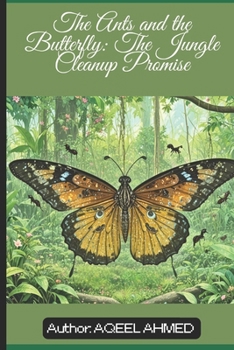 The Ants and the Butterfly: The Jungle Cleanup Promise