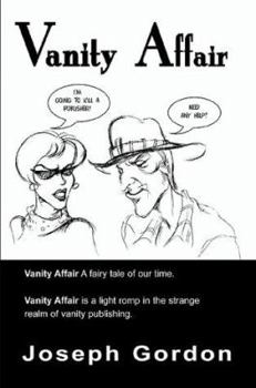 Paperback Vanity Affair: A Fairy Tale of Our Time. Vanity Affair is a Light Romp in the Strange Realm of Vanity Publishing. Book