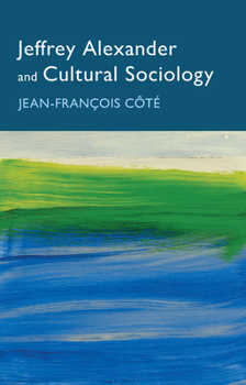 Paperback Jeffrey Alexander and Cultural Sociology Book