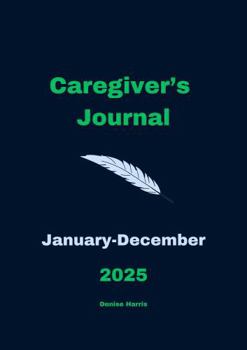 Paperback Caregiver's Journal: January-December 2025 Book