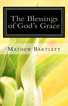 Paperback The Blessings of God's Grace: Paul's Epistle to the Ephesians Book