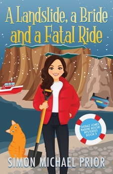 A Landslide, a Bride and a Fatal Ride: An English Seaside Small Town Cozy Mystery (Shiraz Jones Marine Rescue Mysteries)