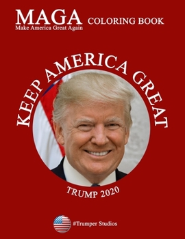 Paperback Maga Coloring Book: Keep America Great Trump 2020 Coloring Book