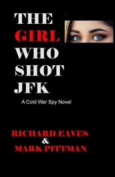 Paperback The Girl Who Shot JFK: A Cold War Spy Novel Book
