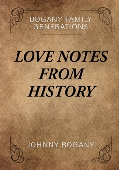 Paperback Love Notes From History: Bogany Family Generations Book