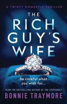 Paperback The Rich Guy's Wife: A Twisty Domestic Thriller Book
