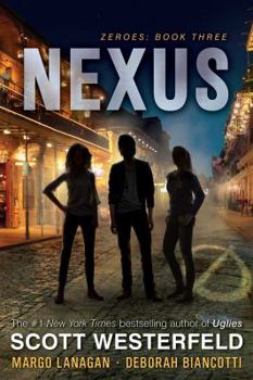 Nexus - Book #3 of the Zeroes