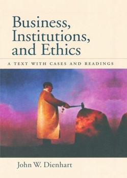 Paperback Business, Institutions, and Ethics: A Text with Cases and Readings Book