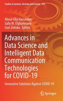 Hardcover Advances in Data Science and Intelligent Data Communication Technologies for Covid-19: Innovative Solutions Against Covid-19 Book
